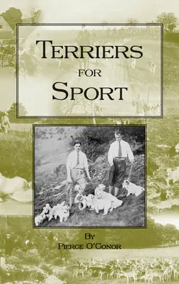 Teriery sportowe (Seria Historia łowiectwa - Psy rasy terier ziemny) - Terriers for Sport (History of Hunting Series - Terrier Earth Dogs)