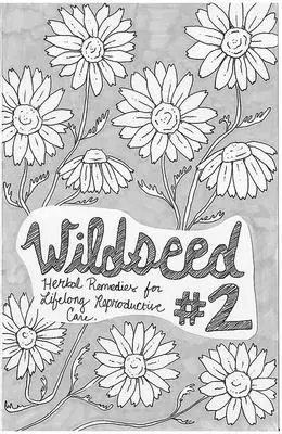 Wildseed Feminism #2: Ziołowe środki zaradcze dla opieki reprodukcyjnej przez całe życie - Wildseed Feminism #2: Herbal Remedies for Lifelong Reproductive Care