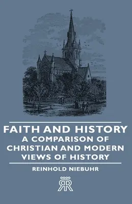 Wiara i historia - porównanie chrześcijańskiego i współczesnego spojrzenia na historię - Faith and History - A Comparison of Christian and Modern Views of History