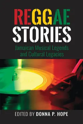 Reggaestories: Jamajskie legendy muzyczne i dziedzictwo kulturowe - Reggaestories: Jamaican Musical Legends and Cultural Legacies