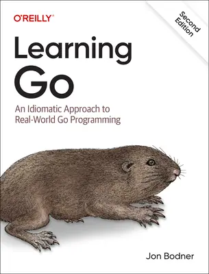 Learning Go: Idiomatyczne podejście do programowania Go w świecie rzeczywistym - Learning Go: An Idiomatic Approach to Real-World Go Programming