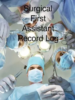 Dziennik pierwszego asystenta chirurgicznego - Surgical First Assistant record log