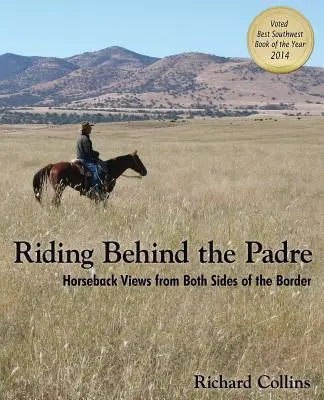 Jazda za ojcem: konne widoki z obu stron granicy - Riding Behind the Padre: Horseback Views from Both Sides of the Border