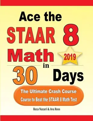 Zdaj STAAR 8 Math w 30 dni: Ostateczny szybki kurs, aby pokonać test matematyczny STAAR 8 - Ace the STAAR 8 Math in 30 Days: The Ultimate Crash Course to Beat the STAAR 8 Math Test