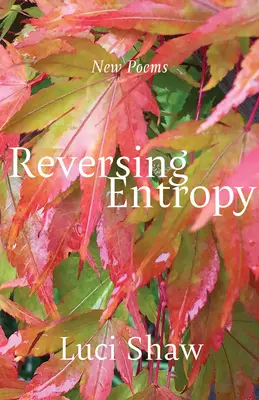 Odwrócenie Entropii: Wiersze - Reversing Entropy: Poems