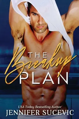 Plan rozstania: Wrogowie-kochankowie Fałszywe randki Romans sportowy - The Breakup Plan: An Enemies-to-Lovers Fake Dating Sports Romance