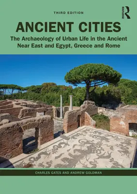 Starożytne miasta: Archeologia życia miejskiego na starożytnym Bliskim Wschodzie oraz w Egipcie, Grecji i Rzymie - Ancient Cities: The Archaeology of Urban Life in the Ancient Near East and Egypt, Greece, and Rome