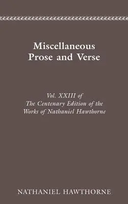Centenary Ed Works Nathaniel Hawthorne: Różne prozy i wiersze - Centenary Ed Works Nathaniel Hawthorne: Miscellaneous Prose and Verse