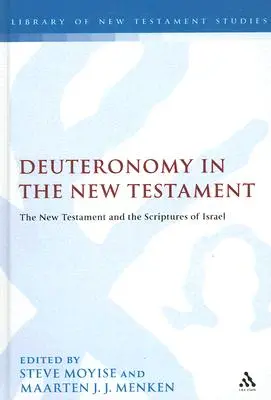 Księga Powtórzonego Prawa w Nowym Testamencie: Nowy Testament i Pisma Izraela - Deuteronomy in the New Testament: The New Testament and the Scriptures of Israel