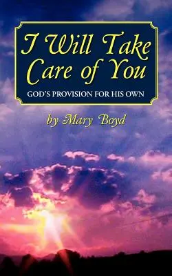 Zatroszczę się o ciebie, Boże zaopatrzenie dla Jego własności - I Will Take Care of You, God's Provision for His Own