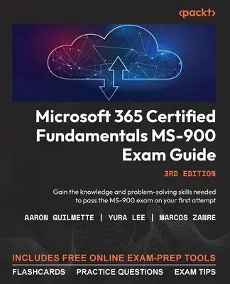 Przewodnik egzaminacyjny Microsoft 365 Certified Fundamentals MS-900 - wydanie trzecie: Zdobądź wiedzę i umiejętności rozwiązywania problemów niezbędne do zdania egzaminu MS-900 o - Microsoft 365 Certified Fundamentals MS-900 Exam Guide - Third Edition: Gain the knowledge and problem-solving skills needed to pass the MS-900 exam o