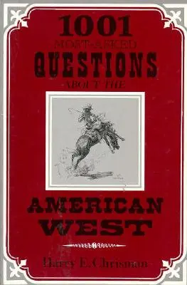 1001 najczęściej zadawanych pytań na amerykańskim Zachodzie - 1001 Most Asked Questions American West