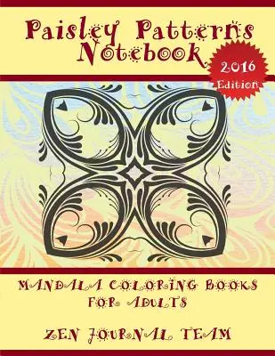 Paisley Patterns Notebook (Mandala Coloring Books For Adults): Książka o sztuce dekoracyjnej dla dorosłych - Paisley Patterns Notebook (Mandala Coloring Books For Adults): Decorative Arts Book For Grown-Ups