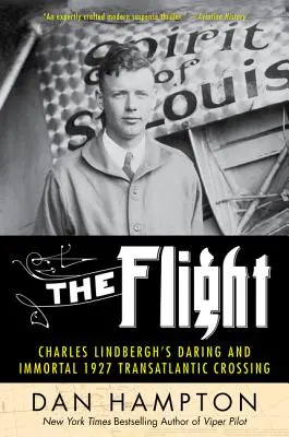 The Flight: Odważna i nieśmiertelna podróż transatlantycka Charlesa Lindbergha w 1927 roku - The Flight: Charles Lindbergh's Daring and Immortal 1927 Transatlantic Crossing