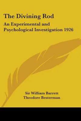 The Divining Rod: Eksperymentalne i psychologiczne badanie z 1926 roku - The Divining Rod: An Experimental and Psychological Investigation 1926