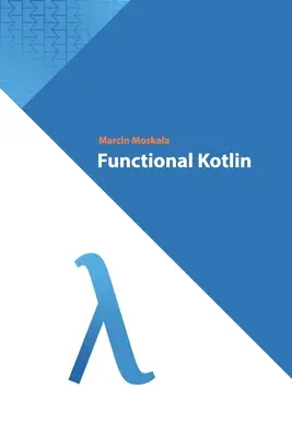 Funkcjonalny Kotlin - Functional Kotlin