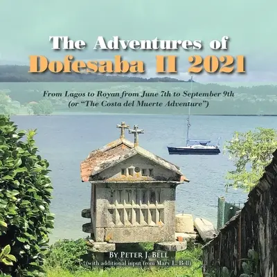 Przygody Dofesaby Ii 2021: Z Lagos do Royan od 7 czerwca do 9 września (lub przygoda na Costa Del Muerte)” - The Adventures of Dofesaba Ii 2021: From Lagos to Royan from June 7Th to September 9Th (Or The Costa Del Muerte Adventure