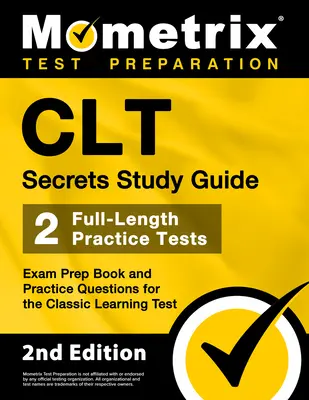 Tajniki testu CLT: Książka przygotowawcza do egzaminu i pytania praktyczne do klasycznego testu uczenia się [2. edycja] - CLT Secrets Study Guide: Exam Prep Book and Practice Questions for the Classic Learning Test [2nd Edition]