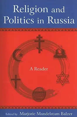 Religia i polityka w Rosji: A Reader: Czytelnik - Religion and Politics in Russia: A Reader: A Reader