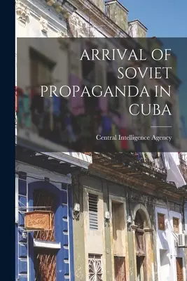 Przybycie sowieckiej propagandy na Kubę - Arrival of Soviet Propaganda in Cuba