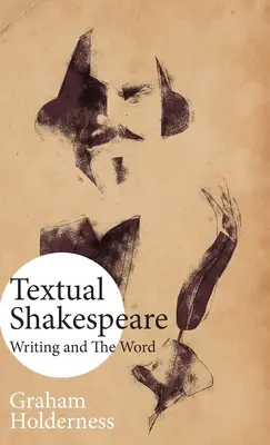 Tekstowy Szekspir: Pisanie i słowo - Textual Shakespeare: Writing and the Word