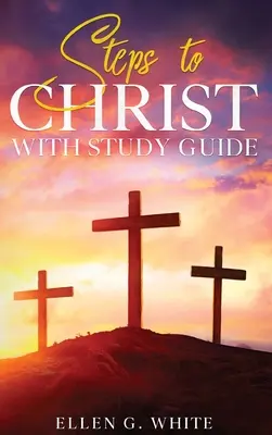 Kroki do Chrystusa: Z przewodnikiem do studiowania - Steps to Christ: With Study Guide