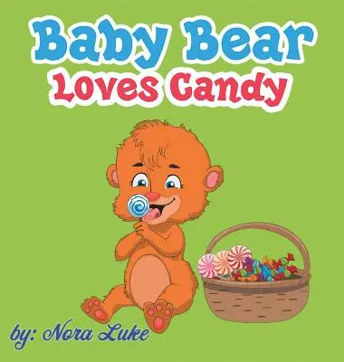 Niedźwiadek kocha słodycze - Baby Bear Loves Candy