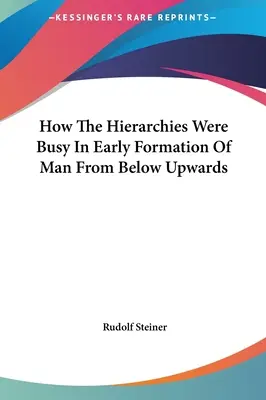 Jak Hierarchie były zajęte wczesnym formowaniem człowieka od dołu do góry - How The Hierarchies Were Busy In Early Formation Of Man From Below Upwards