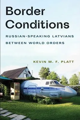 Warunki graniczne: Rosyjskojęzyczni Łotysze między światami - Border Conditions: Russian-Speaking Latvians Between World Orders