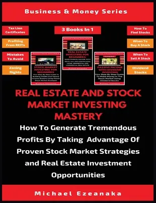 Mistrzostwo w inwestowaniu na rynku nieruchomości i giełdzie (3 książki w 1): Jak generować ogromne zyski, korzystając ze sprawdzonych strategii giełdowych - Real Estate And Stock Market Investing Mastery (3 Books In 1): How To Generate Tremendous Profits By Taking Advantage Of Proven Stock Market Strategie