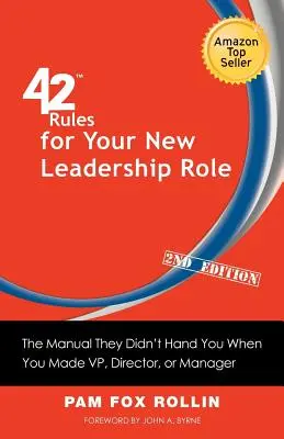 42 zasady dla nowej roli lidera (wydanie 2): Podręcznik, którego nie dali ci, gdy zostałeś wiceprezesem, dyrektorem lub menedżerem - 42 Rules for Your New Leadership Role (2nd Edition): The Manual They Didn't Hand You When You Made VP, Director, or Manager