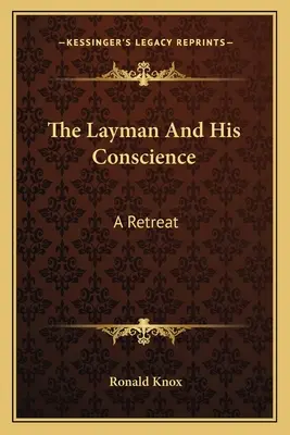 Laik i jego sumienie: Rekolekcje - The Layman And His Conscience: A Retreat