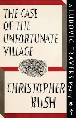 The Case of the Unfortunate Village: Tajemnica Ludovica Traversa - The Case of the Unfortunate Village: A Ludovic Travers Mystery