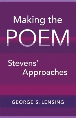 Tworzenie wiersza: Podejścia Stevensa - Making the Poem: Stevens' Approaches