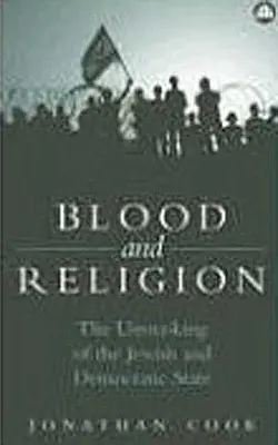 Krew i religia: Demaskowanie żydowskiego i demokratycznego państwa - Blood and Religion: The Unmasking of the Jewish and Democratic State