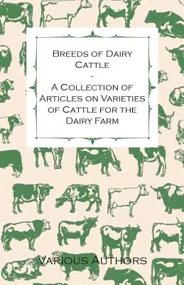 Rasy bydła mlecznego - zbiór artykułów na temat odmian bydła dla gospodarstw mlecznych - Breeds of Dairy Cattle - A Collection of Articles on Varieties of Cattle for the Dairy Farm