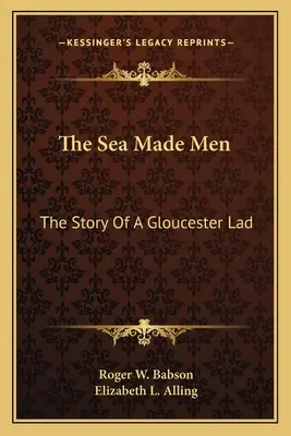 Morze stworzyło ludzi: Historia chłopaka z Gloucester - The Sea Made Men: The Story Of A Gloucester Lad