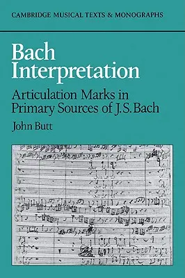 Interpretacja Bacha: Znaki artykulacyjne w pierwotnych źródłach J. S. Bacha - Bach Interpretation: Articulation Marks in Primary Sources of J. S. Bach