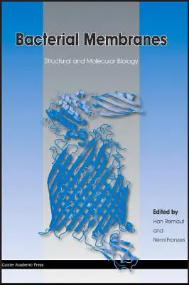 Membrany bakteryjne: Biologia strukturalna i molekularna - Bacterial Membranes: Structural and Molecular Biology