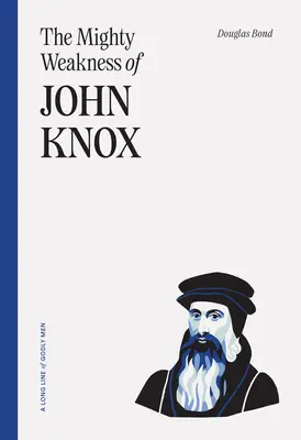 Potężna słabość Johna Knoxa - The Mighty Weakness of John Knox