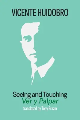 Widzieć i dotykać: Ver y palpar - Seeing and Touching: Ver y palpar