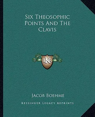 Sześć punktów teozoficznych i Clavis - Six Theosophic Points And The Clavis