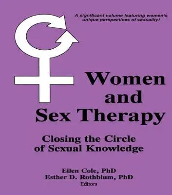 Kobiety i terapia seksualna: Zamykanie kręgu wiedzy seksualnej - Women and Sex Therapy: Closing the Circle of Sexual Knowledge