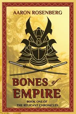 Kości Imperium: Kroniki Reliktu: Księga 1 - Bones of Empire: The Relicant Chronicles: Book 1