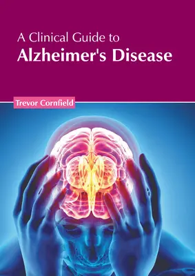 Kliniczny przewodnik po chorobie Alzheimera - A Clinical Guide to Alzheimer's Disease