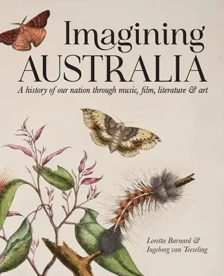 Wyobrażając sobie Australię: Historia naszego narodu poprzez muzykę, film, literaturę i sztukę - Imagining Australia: A history of our nation through music, film, literature & art