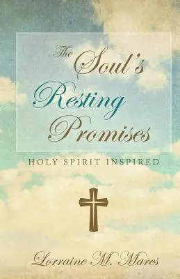 Obietnice odpoczynku duszy: Inspirowane Duchem Świętym - The Soul's Resting Promises: Holy Spirit Inspired