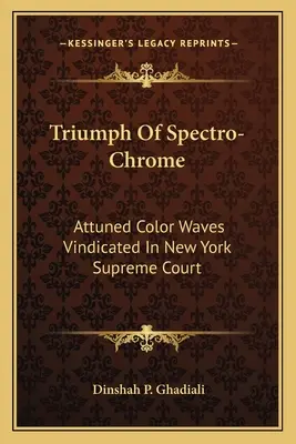 Triumph Of Spectro-Chrome: Dostrojone fale kolorów potwierdzone w Sądzie Najwyższym Nowego Jorku - Triumph Of Spectro-Chrome: Attuned Color Waves Vindicated In New York Supreme Court