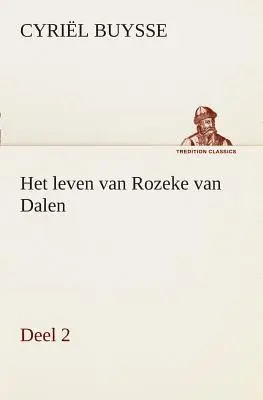 Het leven van Rozeke van Dalen, deel 2