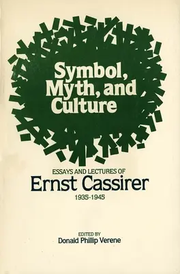 Symbol, mit i kultura: Eseje i wykłady Ernsta Cassirera, 1935-1945 - Symbol, Myth, and Culture: Essays and Lectures of Ernst Cassirer, 1935-1945